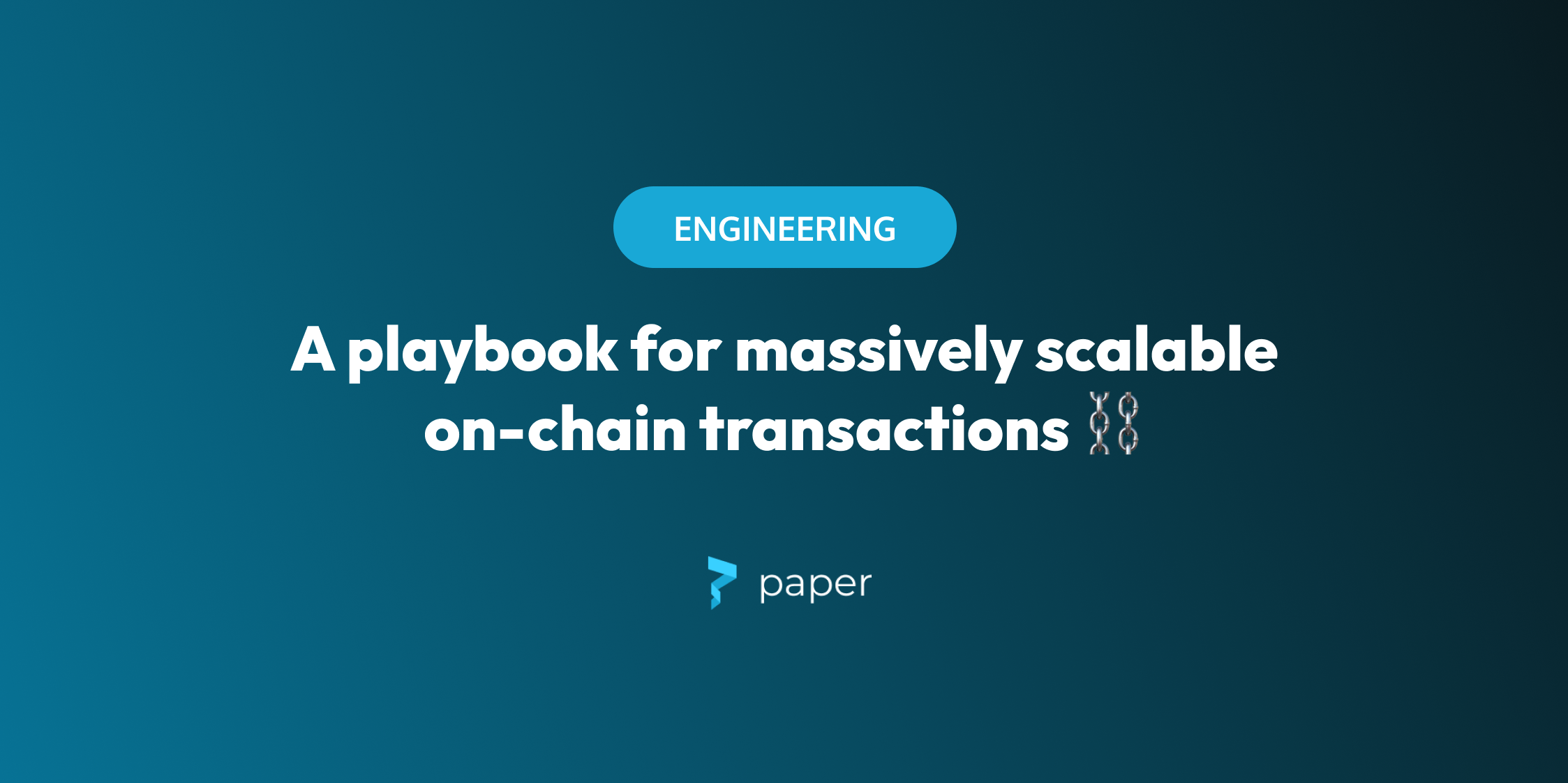 How to save users $100M in gas fees & headaches | Paper's playbook for massively scalable on-chain transactions